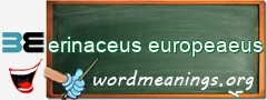 WordMeaning blackboard for erinaceus europeaeus